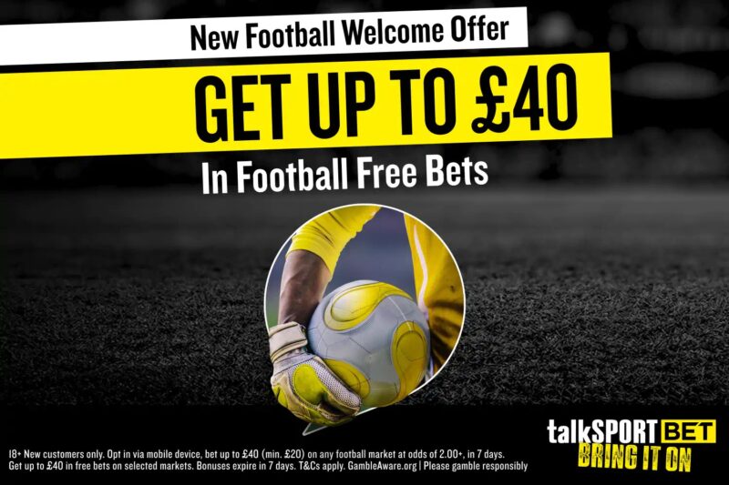 Get up to £40 in free bets to spend on football with talkSPORT BET