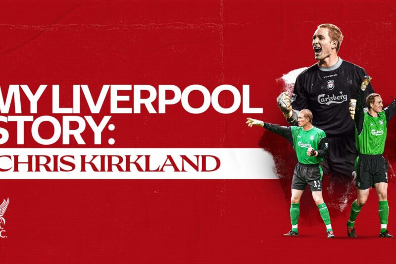 ‘I will be forever grateful’ – My Liverpool Story… with Chris Kirkland