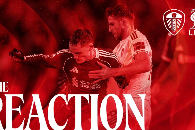 ‘The Reaction’ podcast: Analysis from Leeds United 3-3 Liverpool